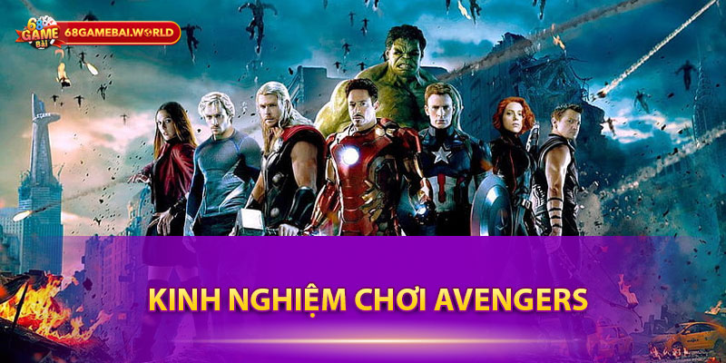 Kinh nghiệm chơi Avengers 