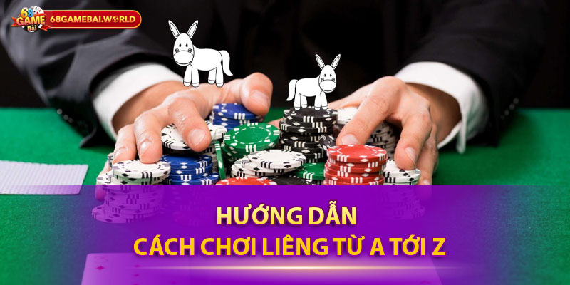 Hướng dẫn cách chơi Liêng từ A tới Z