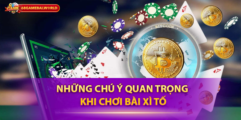 Những chú ý quan trọng khi chơi bài xì tố