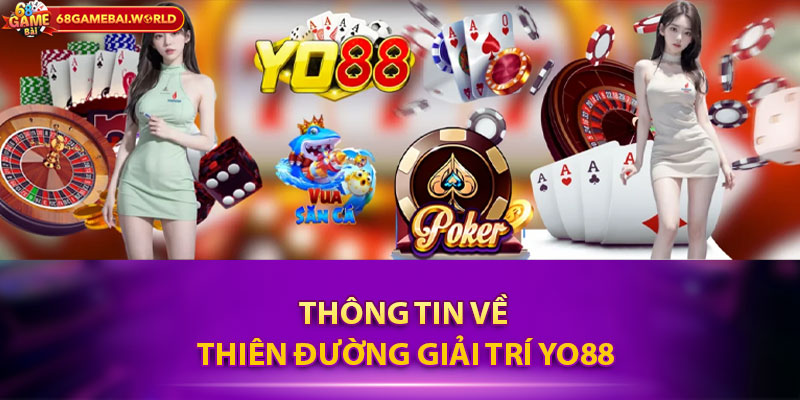 Thông tin về thiên đường giải trí Yo88